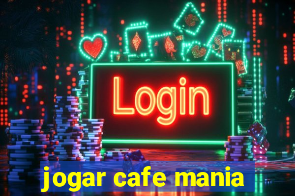 jogar cafe mania